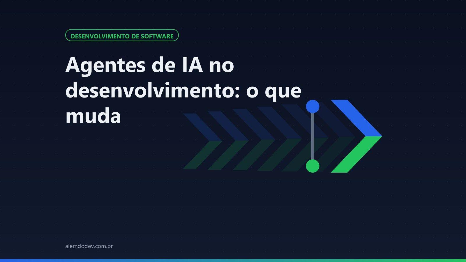Capa do post Agentes de IA no desenvolvimento: o que muda, com o símbolo da Além do Dev