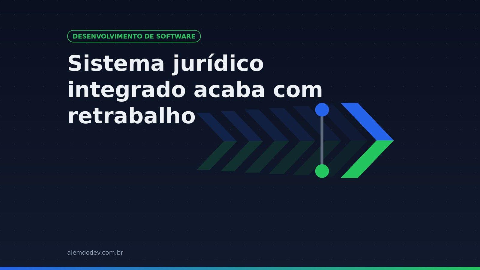 Capa do post: Sistema jurídico integrado acaba com retrabalho, selo Desenvolvimento de software