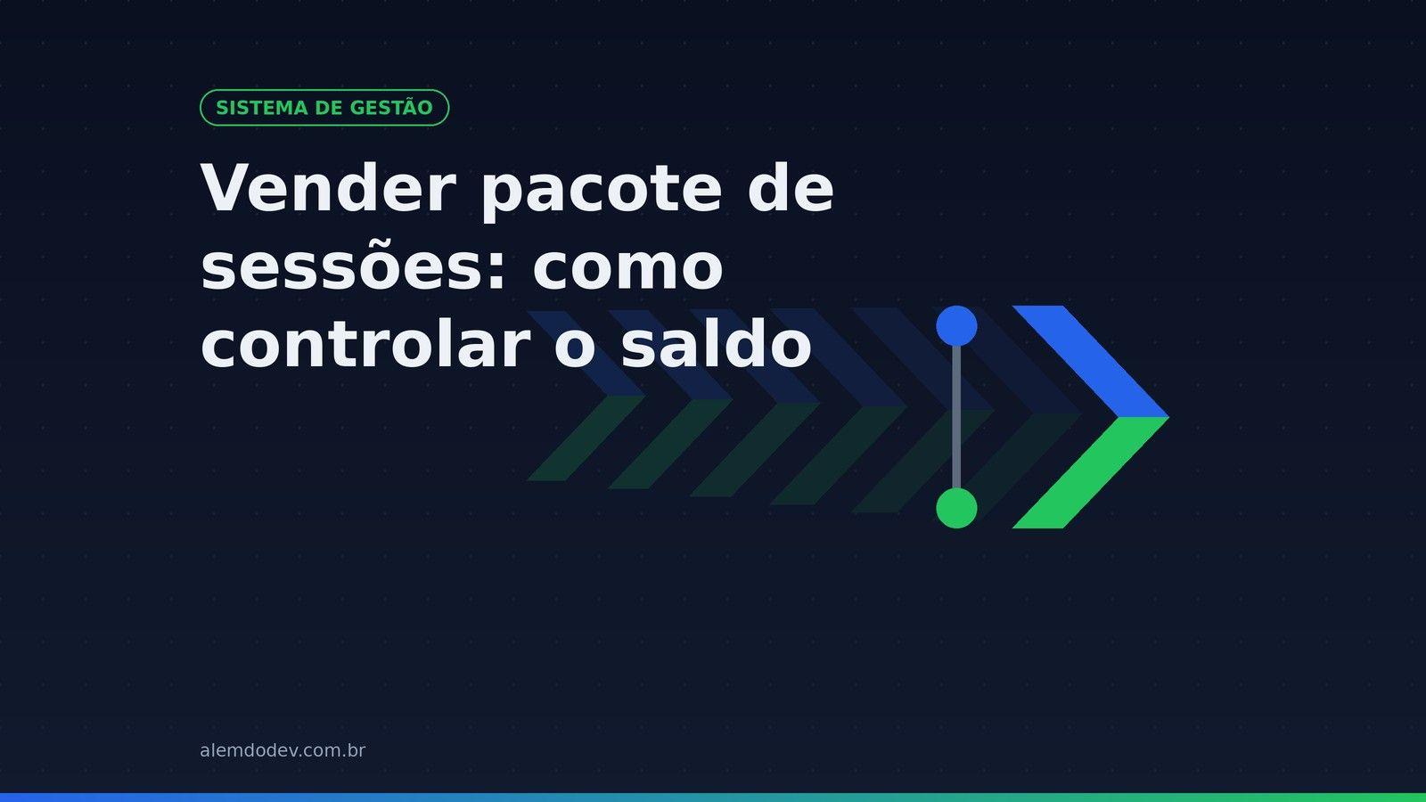 Capa com o símbolo da Além do Dev e o título Vender pacote de sessões: como controlar o saldo